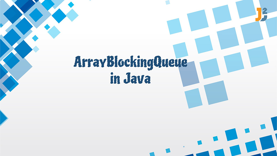ArrayBlockingQueue in java