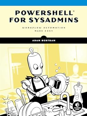 Book cover PowerShell for Sysadmins: Workflow Automation Made Easy